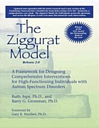 The Ziggurat Model 2.0: A Framework for Designing Comprehensive Interventions for High-Functioning Individuals with Autism Spectrum Disorders (Paperback)