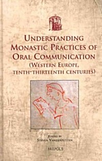 USML 21 Understanding Monastic Practices of Oral Communication, Vanderputten (Hardcover)