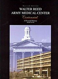 Walter Reed Army Medical Center: A Photographic History (Hardcover, Revised)