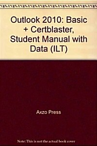 Outlook 2010: Basic + Certblaster, Student Manual with Data (Spiral, Student)