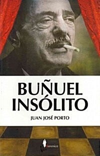 Bunuel insolito / Bunuel unusual (Paperback)