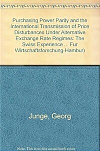 Purchasing Power Parity and the International Transmission of Price Disturbances Under Alternative Exchange Rate Regimes (Paperback)