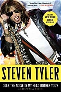 Does the Noise in My Head Bother You?: A Rock n Roll Memoir (Paperback)