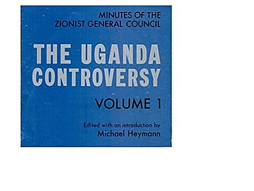 Uganda Controversy: Minutes of the Zionist General Council (Hardcover)