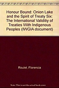 Honour Bound: Onion Lake and the Spirit of Treaty Six (Paperback)