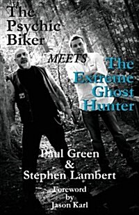 Psychic Biker Meets the Extreme Ghost Hunter (Paperback)