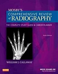 Mosbys Comprehensive Review of Radiography: The Complete Study Guide and Career Planner (Paperback, 6, Revised)