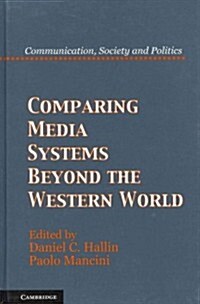 Comparing Media Systems Beyond the Western World (Hardcover)