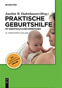 Praktische Geburtshilfe: Mit Geburtshilflichen Operationen (Hardcover, 21, 21., Erweiterte)