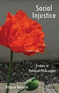 Social Injustice : Essays in Political Philosophy (Hardcover)