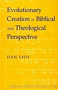 Evolutionary Creation in Biblical and Theological Perspective (Hardcover)