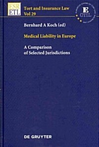 Medical Liability in Europe: A Comparison of Selected Jurisdictions (Hardcover)