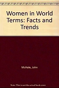 Women in World Terms: Facts and Trends (Paperback)