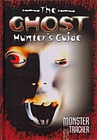 The Ghost Hunters Guide (Library Binding)