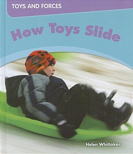 How Toys Slide (Library Binding)
