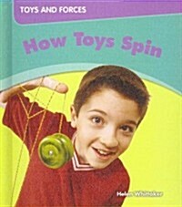 How Toys Spin (Library Binding)