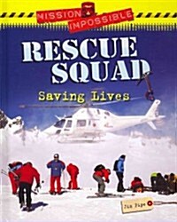 Rescue Squad: Saving Lives (Library Binding)