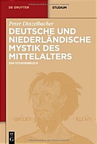 Deutsche Und Niederl?dische Mystik Des Mittelalters: Ein Studienbuch (Hardcover)