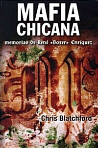 Mafia Chicana: Memorias de Rene (Boxer) Enriquez = The Black Hand (Paperback)