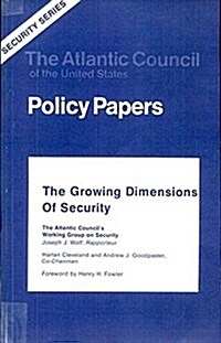 The Growing Dimensions of Security: The Atlantic Councils Working Group on Security (Paperback)