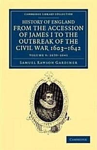 History of England from the Accession of James I to the Outbreak of the Civil War, 1603–1642 (Paperback)