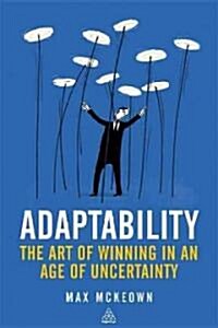 Adaptability : The Art of Winning In An Age of Uncertainty (Paperback)