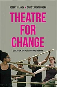 Theatre for Change : Education, Social Action and Therapy (Hardcover)