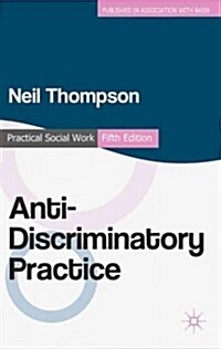 Anti-Discriminatory Practice : Equality, Diversity and Social Justice (Paperback, 5 Rev ed)