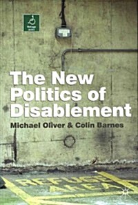 The New Politics of Disablement (Paperback, 2 ed)