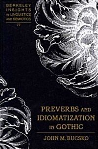 Preverbs and Idiomatization in Gothic (Hardcover)