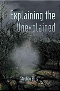 Explaining the Unexplained (Hardcover)