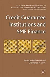 Credit Guarantee Institutions and Sme Finance (Hardcover)