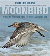 Moonbird: A Year on the Wind with the Great Survivor B95 (Hardcover)