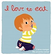 I Love to Eat: Deluxe Touch-And-Feel (Board Books)