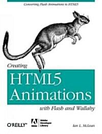 Creating Html5 Animations with Flash and Wallaby: Converting Flash Animations to Html5 (Paperback)