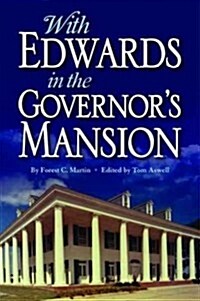 With Edwards in the Governors Mansion: From Angola to Free Man (Hardcover)