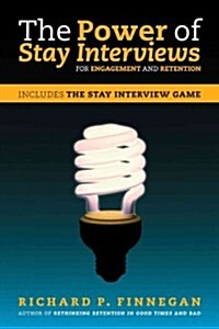 The Power of Stay Interviews for Engagement and Retention (Paperback)