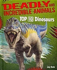 Top 10 Dinosaurs (Library Binding)