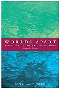 Worlds Apart: A History of the Pacific Islands (Paperback, 2)