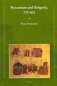 Byzantium and Bulgaria, 775-831: Winner of the 2013 John Bell Book Prize (Hardcover)