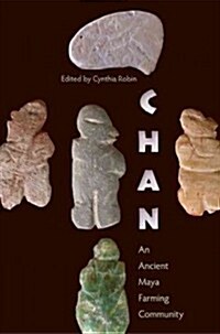Chan: An Ancient Maya Farming Community (Hardcover)