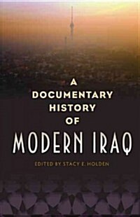 A Documentary History of Modern Iraq (Hardcover)