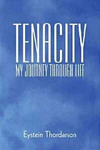 Tenacity: My Journey Through Life (Paperback)