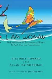 I Am Woman: The Empowerment and Transformation of Women (Paperback)
