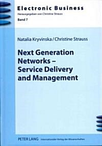 Next Generation Networks - Service Delivery and Management (Hardcover)