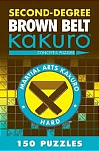 Second-Degree Brown Belt Kakuro: Conceptis Puzzles (Paperback)