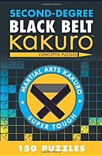 Second-Degree Black Belt Kakuro: Conceptis Puzzles (Paperback)