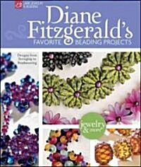 Diane Fitzgeralds Favorite Beading Projects: Designs from Stringing to Beadweaving (Hardcover)