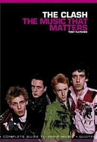 The Clash: The Music That Matters (Paperback)