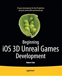 Beginning IOS 3D Unreal Games Development (Paperback, 2012)
